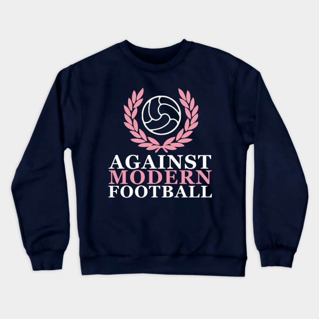 Against Modern Football Crewneck Sweatshirt by Confusion101